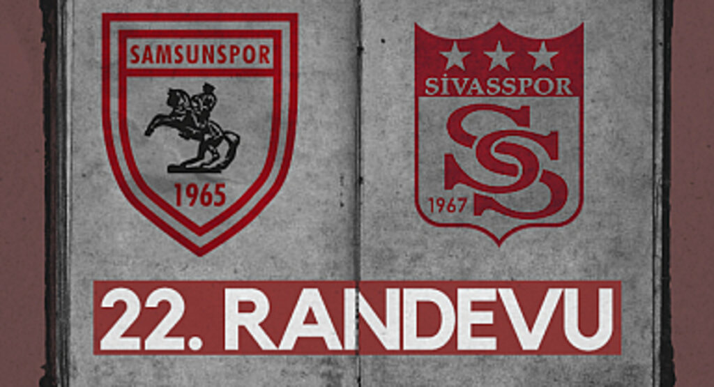 Samsunspor - Sivasspor Rekabetinde 22. Randevu