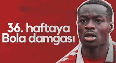 Süper Lig'in 36. Haftasına Marc Bola ve Samsunspor Damgası