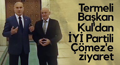 Terme Belediye Başkanı Şenol Kul Kul'dan İYİ Parti Milletvekili Turhan Çömez'e Ziyaret