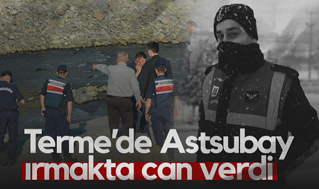 Terme’de Acı Olay: Astsubay Irmakta Boğularak Hayatını Kaybetti