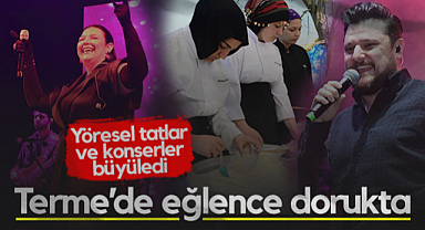Terme’de Eğlence Dorukta: Yöresel Tatlar ve Konserler Büyüledi