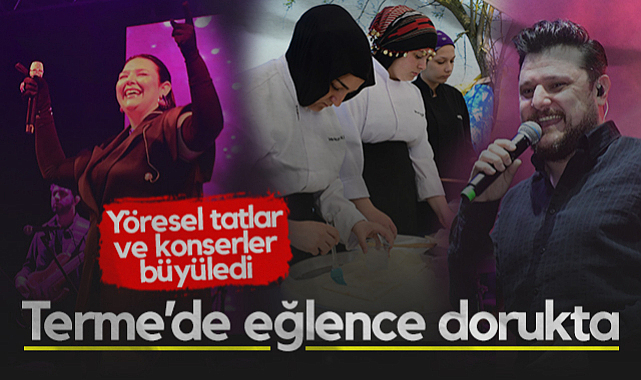 Terme’de Eğlence Dorukta: Yöresel Tatlar ve Konserler Büyüledi
