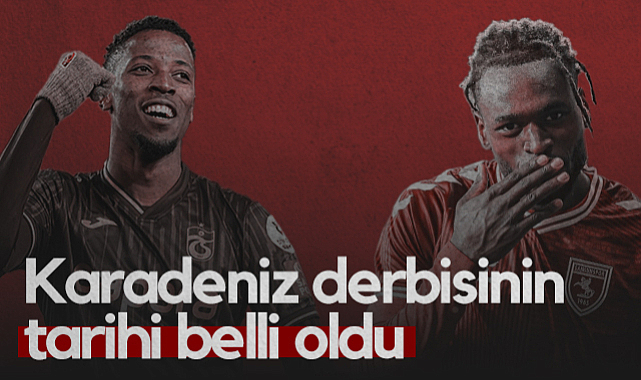 Süper Lig'de Karadeniz Derbisi Zamanı! Trabzonspor-Samsunspor Maçı Ne Zaman?