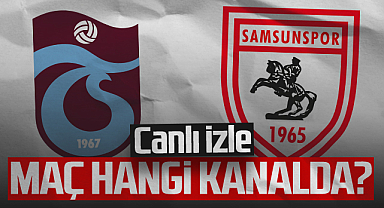 Trabzonspor - Samsunspor Maçı Canlı İzle