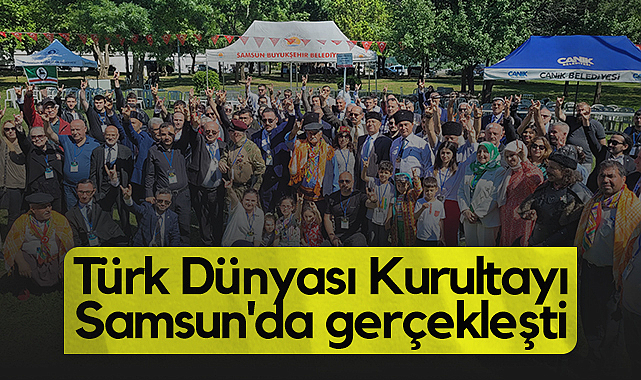 Türk Dünyası Kurultayı Samsun'da Gerçekleşti