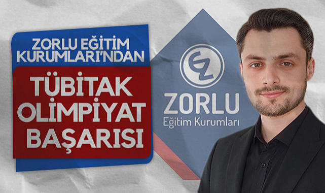 Zorlu Eğitim Kurumları'ndan TÜBİTAK Olimpiyat Başarısı