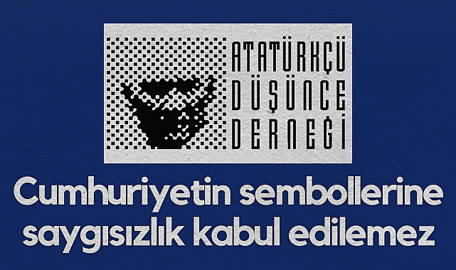ADD Samsun Şubesi: Cumhuriyetin Sembollerine Saygısızlık Kabul Edilemez