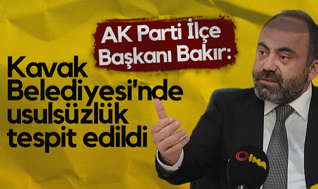 AK Parti Kavak İlçe Başkanı Onur Bakır: Kavak Belediyesi'nde Usulsüzlük Tespit Edildi