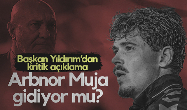 Arbnor Muja Gidiyor mu? Samsunspor Başkanı Yüksel Yıldırım'dan Kritik Açıklama...