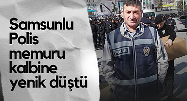 Atakum’da Kalp Krizi Geçiren Polis Hayatını Kaybetti