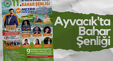 Ayvacık'ta Bahar Şenliği Coşkusu 9 Haziran'da
