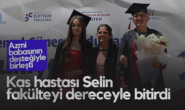 Azmiyle Örnek Oldu: Samsun'da Kas Hastası Selin, Fakülteyi Dereceyle Bitirdi