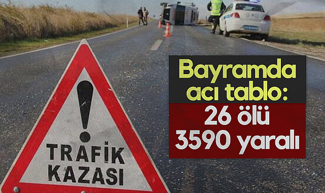 Bakan Yerlikaya Paylaştı! Bayramda Acı Tablo: 26 ölü, 3590 yaralı...