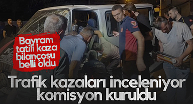 Bayram Tatili Kaza Bilançosu belli oldu! Trafik Kazalar İnceleniyor, Komisyon Kuruldu