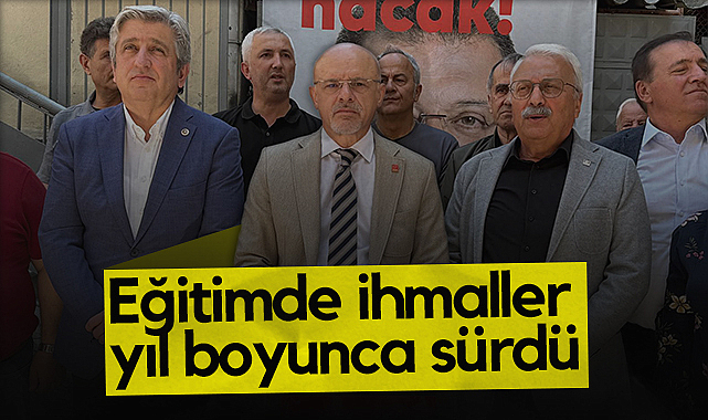 CHP Samsun İl Başkanı Mehmet Özdağ: Eğitimde İhmaller Yıl Boyunca Sürdü