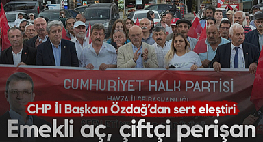 CHP Samsun İl Başkanı Özdağ'dan Sert Eleştiri: Emekli Aç, Çiftçi Perişan