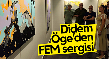 Didem Öge’den FEM Sergisi Sanatseverlerle Buluştu