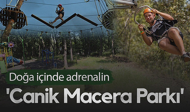 Doğa İçinde Adrenalin: Canik Macera Parkı