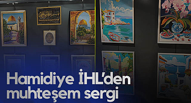 Hamidiye İHL'den Muhteşem Sergi