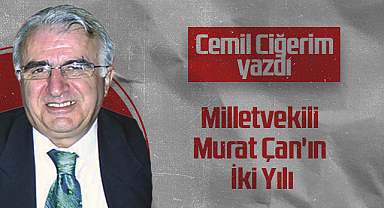 Hedef Halk Gazetesi Köşe Yazarı Cemil Ciğerim: Milletvekili Murat Çan'ın İki Yılı