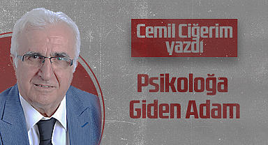 Hedef Halk Gazetesi Köşe Yazarı Cemil Ciğerim: Psikoloğa Giden Adam