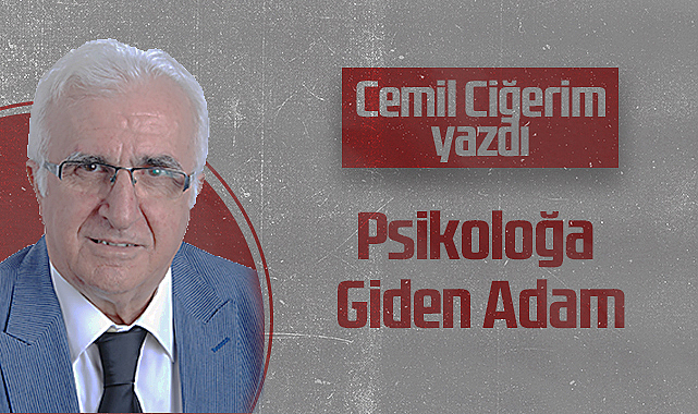 Hedef Halk Gazetesi Köşe Yazarı Cemil Ciğerim: Psikoloğa Giden Adam