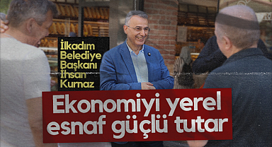 İlkadım Belediye Başkanı İhsan Kurnaz: Ekonomiyi Yerel Esnaf Güçlü Tutar