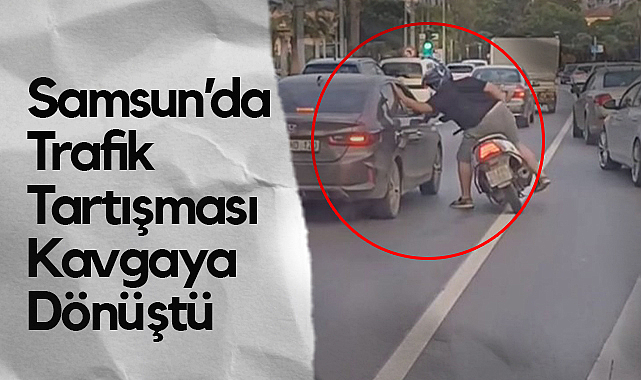 İlkadım'da Trafikte Tartışma: Motosikletli Araca Vurdu