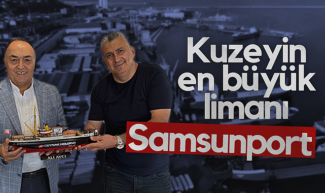 Kuzeyin En Büyük Limanı Samsunport