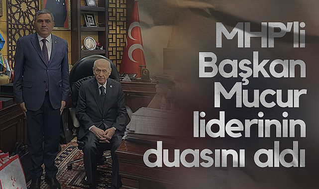 MHP Samsun İl Başkanı Burhan Mucur Genel Başkan Devlet Bahçeli'nin Duasını Aldı