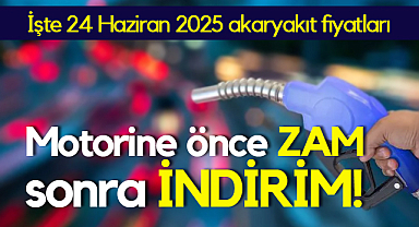 Motorine Önce Zam Sonra İndirim! İşte 24 Haziran 2025 Akaryakıt Fiyatları