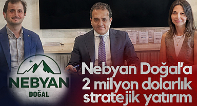 Nebyan Doğal’a 2 Milyon Dolarlık Stratejik Yatırım