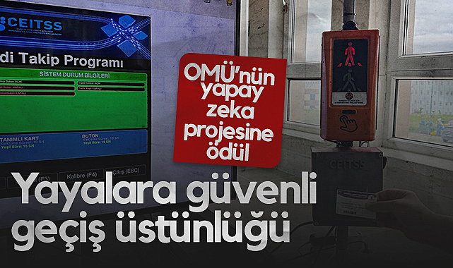 OMÜ’nün Yapay Zeka Projesine Ödül: Yayalara Güvenli Geçiş Üstünlüğü