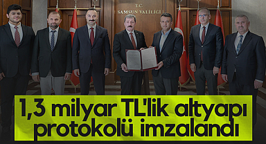 Samsun'da 1,3 Milyar TL'lik Altyapı Protokolü İmzalandı
