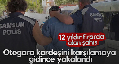 Samsun'da 12 Yıldır Firarda Olan Şahış Otogara Kardeşini Karşılamaya Gidince Yakalandı