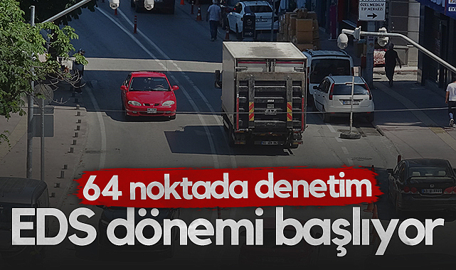 Samsun’da 64 Noktada EDS Takibi Başlıyor