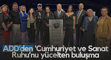Samsun'da ADD’den 'Cumhuriyet ve Sanat Ruhu’nu Yücelten Buluşma