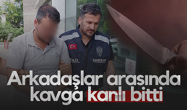 Samsun'da Arkadaşlar Arasında Kavga Kanlı Bitti: 4 Yaralı