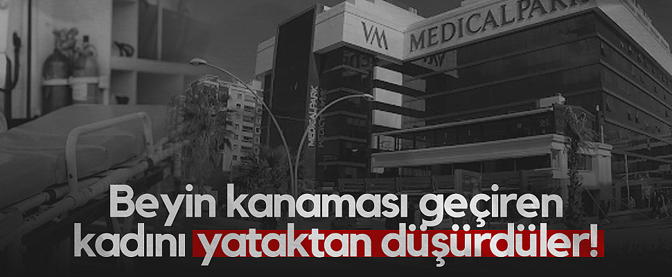Samsun'da Beyin Kanaması Geçiren Kadını Yataktan Düşürdüler!