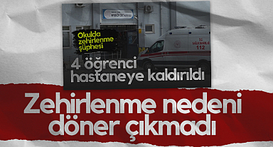 Samsun'da Hastanelik Olan Öğrencilerin Zehirlenme Nedeni Döner Çıkmadı