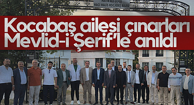Samsun'da Kocabaş Ailesi Çınarları Mevlid-i Şerif’le Anıldı