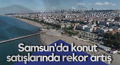 Samsun'da Konut Satışlarında Rekor Artış: Bir Yılda 3 Bin Adetlik Fark
