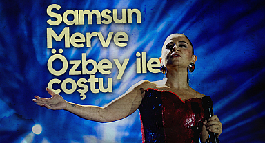 Samsun’da Merve Özbey Rüzgârı Esti