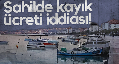 Samsun'da Sahilde Kayık Ücreti İddiası!