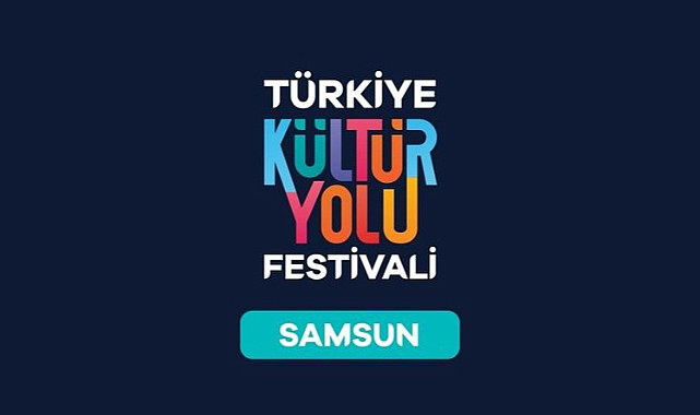Samsun'da Sanat, Tarih ve Lezzet Buluşuyor: Kültür Yolu Festivali Yarın Başlıyor
