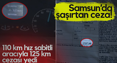 Samsun'da Şaşırtan Ceza! 110 Km Hız Sabitli Aracıyla 125 Km Cezası Yedi...