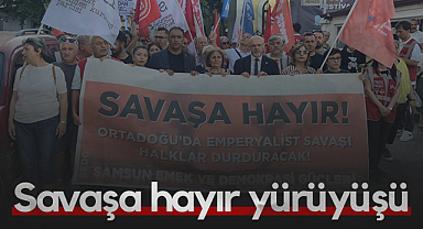 Samsun'da Savaşa Hayır Yürüyüşü