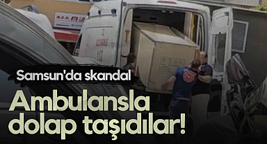 Samsun'da Skandal Görüntüler: Ambulansla Dolap Taşıdılar!