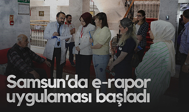 Samsun’da Yatağa Bağımlı Yaşlı Bireylere Kolaylık: E-Rapor Uygulaması Başladı