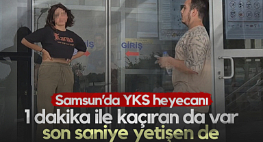 Samsun'da YKS Heyecanı: 1 Dakika İle Kaçıran da Var, Son Saniye Yetişen de...
